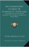An Elementary Course of Gymnastic Exercises