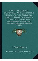 Brief Historical, Statistical, and Descriptive Review of East Tennessee, United States of America