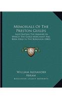 Memorials of the Preston Guilds