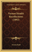 Vernon Heath's Recollections (1892)