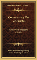 Commentary On Ecclesiastes: With Other Treatises (1860)
