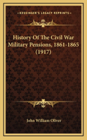 History Of The Civil War Military Pensions, 1861-1865 (1917)