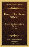 Theory Of The Glaciers Of Savoy