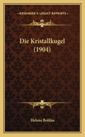 Die Kristallkugel (1904)