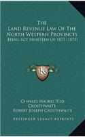 The Land Revenue Law Of The North Western Provinces