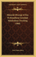 Historisk Ofversigt Af Den Pa Monadlaran Grundade Metafysikens Utveckling (1868)