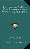 Beitrage Zur Lehre Vom Einheitlichen Wechselrecht (1880)