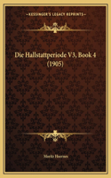 Die Hallstattperiode V3, Book 4 (1905)