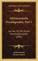 Altfranzosische Prosalegenden, Part 1