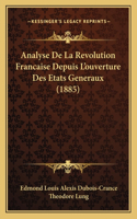 Analyse De La Revolution Francaise Depuis L'ouverture Des Etats Generaux (1885)