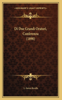 Di Due Grandi Oratori, Conferenza (1890)