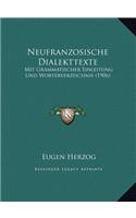 Neufranzosische Dialekttexte: Mit Grammatischer Einleitung Und Worterverzeichnis (1906)