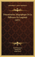 Determination Telegraphique De La Difference De Longitude (1871)