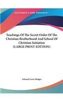 Teachings of the Secret Order of the Christian Brotherhood and School of Christian Initiation