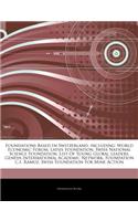 Articles on Foundations Based in Switzerland, Including: World Economic Forum, Latsis Foundation, Swiss National Science Foundation, List of Young Global Leaders, Geneva International Academic Network, Fou