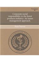 Corporate Social Responsibility in the Forest Products Industry: An Issues Management Approach
