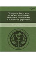 Changes in Body Mass Index and Short-Term Healthcare Expenditures in a Medicare Population