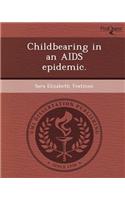 Childbearing in an AIDS Epidemic