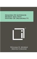 Memoirs Of Governor Murray And True History Of Oklahoma V1