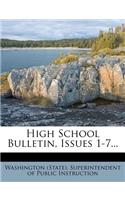 High School Bulletin, Issues 1-7...