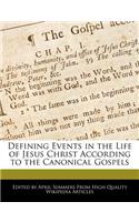 Defining Events in the Life of Jesus Christ According to the Canonical Gospels