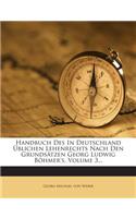 Handbuch Des in Deutschland Ublichen Lehenrechts Nach Den Grundsatzen Georg Ludwig Bohmer's, Volume 3...