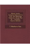 Minor Hints; Lectures Delivered to H.H. the Maharaja Gaekwar, Sayaji Rao III