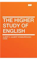 The Higher Study of English: (English)