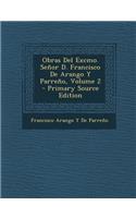 Obras del Excmo. Senor D. Francisco de Arango y Parreno, Volume 2