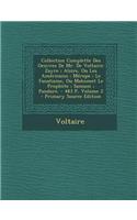 Collection Complette Des Oeuvres de Mr. de Voltaire: Zayre; Alzire, Ou Les Americains; Merope; Le Fanatisme, Ou Mahomet Le Prophete; Samson; Pandore.
