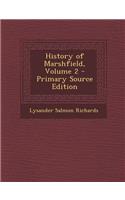 History of Marshfield, Volume 2 - Primary Source Edition