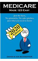 Medicare Made 123 Easy: Just the facts, No gimmicks, No sales pitches, Just what you need to know