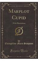 Marplot Cupid: With Illustrations (Classic Reprint)