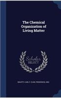 The Chemical Organization of Living Matter