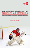 The Science and Physiology of Flexibility and Stretching