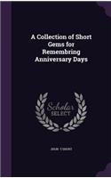 A Collection of Short Gems for Remembring Anniversary Days