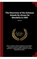 The Discovery of the Solomon Islands by Alvaro de Mendaña in 1568; Volume 1