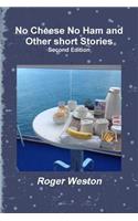 No Cheese No Ham and Other short Stories Second Edition