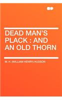 Dead Man's Plack: And an Old Thorn: And an Old Thorn