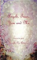 Angels, Trees, You and Me: Poetry of the Spirit(English)