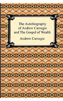 The Autobiography of Andrew Carnegie and The Gospel of Wealth: (English)