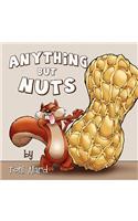 Anything But Nuts