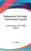 Redogorelse For Kongl. Universitetet I Upsala