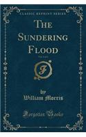 The Sundering Flood, Vol. 1 of 2 (Classic Reprint): (English)