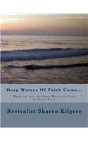 DEEP WATERS OF FAITH COME...Wade out into the Deep Waters of Faith In Giant Print