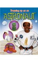 Astronaut: (1 Dressing Up As a...)