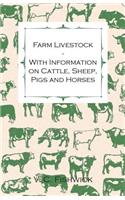 Farm Livestock - With Information on Cattle, Sheep, Pigs and Horses