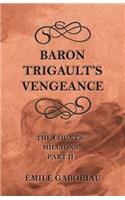 Baron Trigault's Vengeance (The Count's Millions Part II)