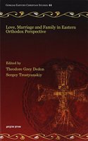 Love, Marriage and Family in Eastern Orthodox Perspective