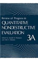 Review of Progress in Quantitative Nondestructive Evaluation: Volume 3a